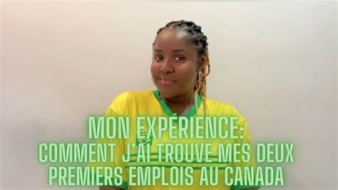 Travailler Au Canada Comment Maximiser Ses Chances Pour Trouver Le