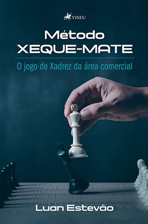 Como Escrever Xeque Mate - Método Xeque-Mate eBook by Luan Estevão - EPUB | Rakuten Kobo 9786525480442