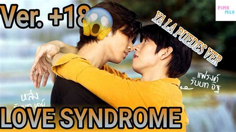 NO LA VISTE COMPLETA AHORA SI SE VIENE CON TODO LOVE SYNDROME THE