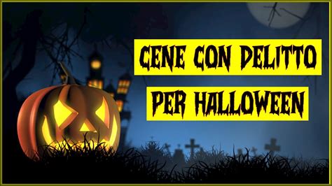 Cene Con Delitto Per Halloween Youtube