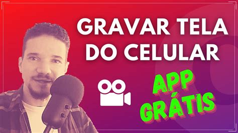 Como Gravar Tela Do Celular E Fazer Tutorial No Android Youtube