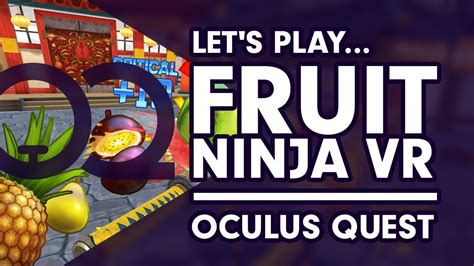 Fruit Ninja Vr Oculus Quest Gameplay Youtube