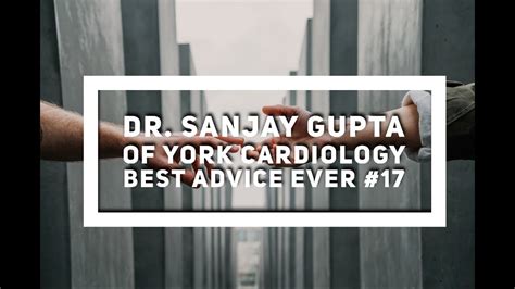 York Cardiologys Dr Sanjay Gupta Best Advice Ever 17 Youtube