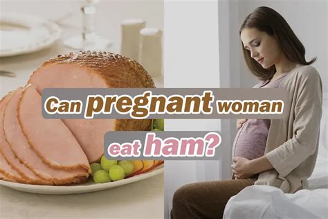 Can I Eat Ham While Pregnant Hipregnancy