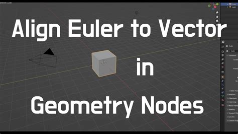 Very Basic Usage Of Align Euler To Vector Node Geometry Nodes Blender Youtube