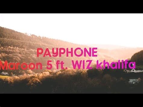 MAROON 5 FT WIZ KHALIFA PAYPHONE LYRICS YouTube