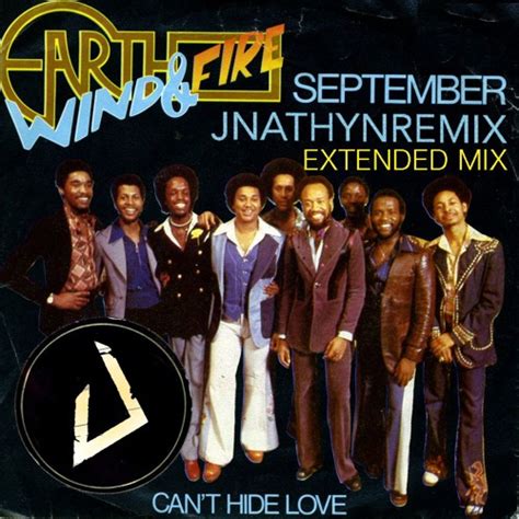 Stream Earth, Wind, & Fire - September (JNATHYN EXTENDED REMIX) by