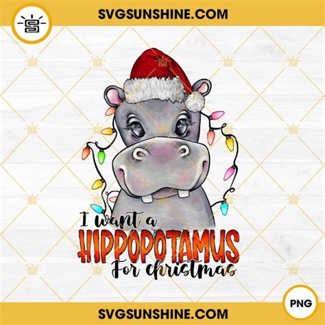 I Want A Hippopotamus For Christmas Png Hippo Christmas Png