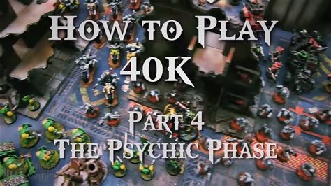 The Psychic Phase How To Play Warhammer 40k 7th Edition Ep 4 Youtube