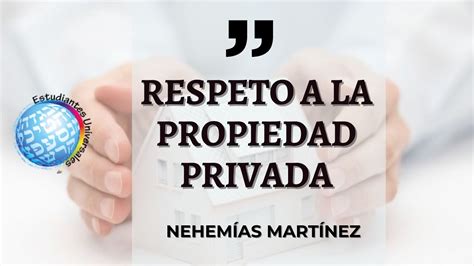 3 Respeto a la propiedad privada Nehemías Martínez YouTube