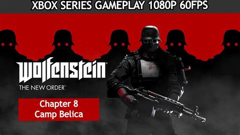 Wolfenstein The New Order Gameplay Walkthrough Chapter 8 Camp Belica