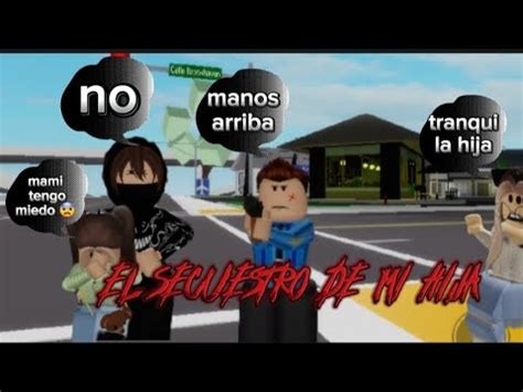 El Secuestro De Mi Hija Historia De Roblox Youtube