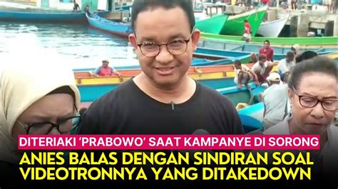 Diteriaki Prabowo Saat Kampanye Di Sorong Anies Baswedan Sindir Soal