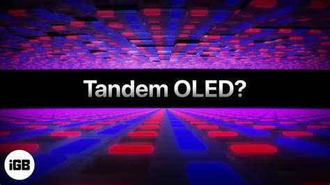 What Is Tandem Oled On M Ipad Pro Everything You Need To Know