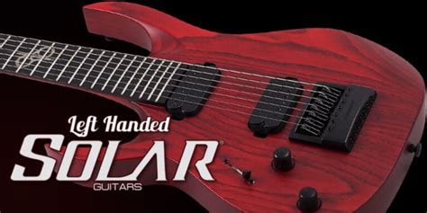 Left Handed Solar Guitars 2023 Perfect For Modern Metal LeftyGuitarist