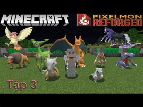 Minecraft Pixelmon Tập 3 Thu phục Pokemon huyền thoại Virizion và gặp