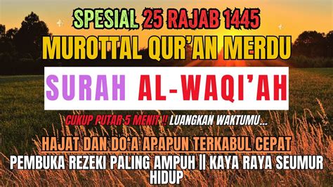 Murottal Surah Al Waqiah Merdu Bikin Nangis Surat Al Waqiah Pembuka