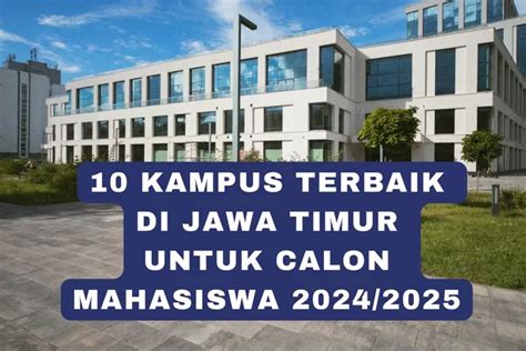 Top 10 Universitas Terbaik Di Jawa Timur Terbaru Versi Unirank