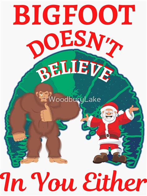 Bigfoot Doesnt Believe In You Either Sticker For Sale By