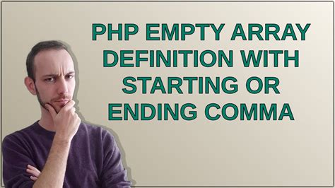 PHP Empty Array Definition With Starting Or Ending Comma YouTube