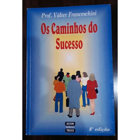 Livro Os Caminhos Do Sucesso Prof Valter Franceschini Shopee Brasil