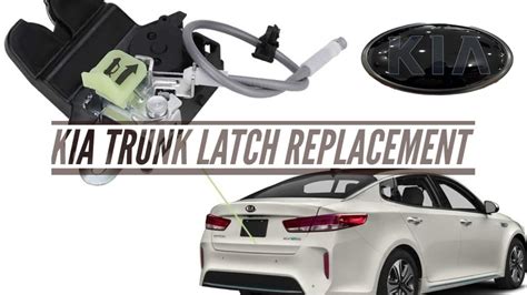 Kia Trunk Latch Release Mechanism Replacement Trunk Wont Close Fix