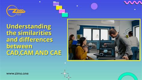 Understanding the similarities and differences between CAD, CAE, and ... 