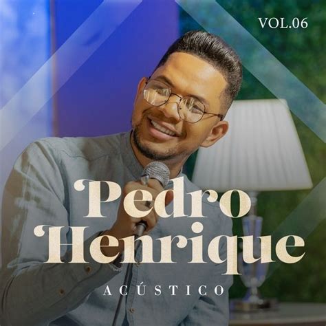 Acústico Vol 6 Álbum de Pedro Henrique Gospel LETRAS