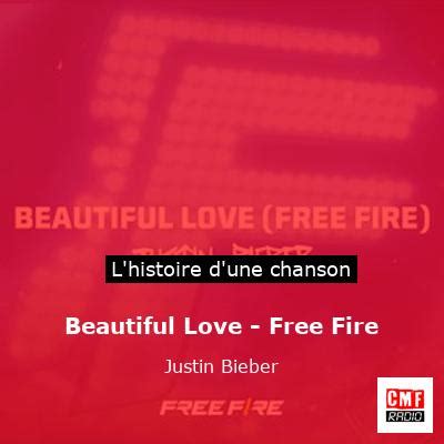 L Histoire D Une Chanson Beautiful Love Free Fire Justin Bieber