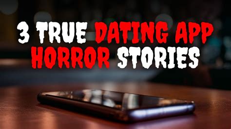 3 Creepy True Dating App Horror Stories Youtube