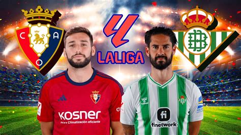 Osasuna Vs Betis Jornada Laliga Espa Ola Ea Sports