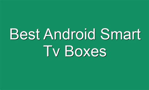 Best Android Smart Tv Boxes