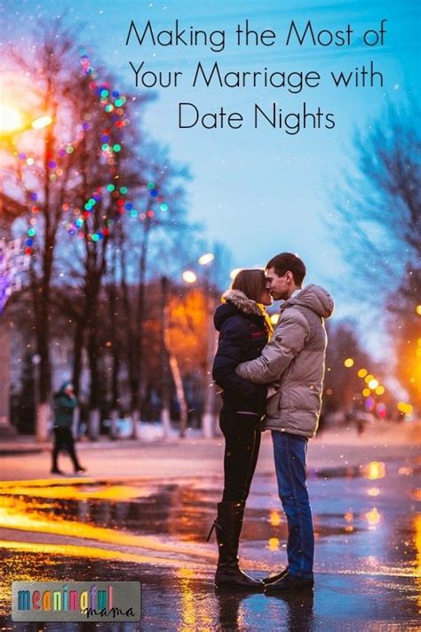 Making The Most Of Your Marriage With Date Nights Practical Ideas And