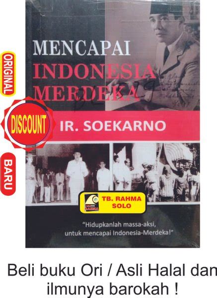 Jual Mencapai Indonesia Merdeka Ir Soekarno Sukarno Bung Karno Sega