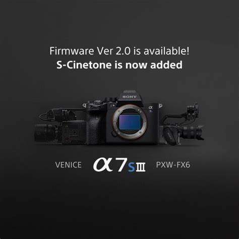 Sony Add S Cinetone Picture Profile To A7S III Via Firmware 2 0