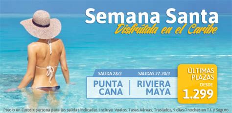 Oferta Caribe Semana Santa Últimas Salidas Central de Vacaciones