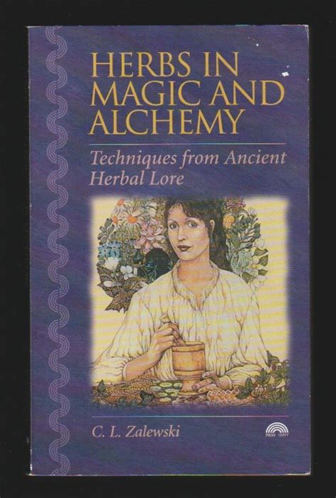 Herbs In Magic And Alchemy Techniques From Ancient Herbal Lore