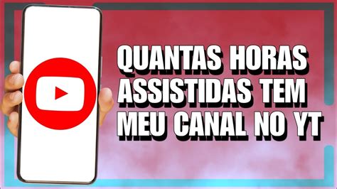 Como Ver Quantas Horas Assistidas Tem O Seu Canal Do Youtube Youtube