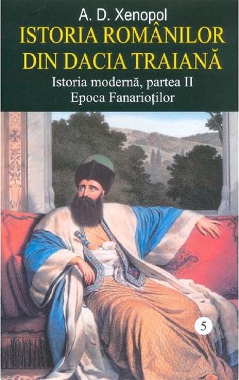 Istoria Romanilor Din Dacia Traiana Vol 5 PDF Autor A D Xenopol