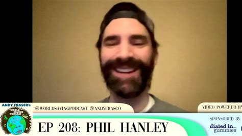 EP 208 Phil Hanley Comedian Andy Frasco S World Saving Podcast