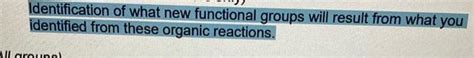 Solved Identification of what new functional groups will | Chegg.com