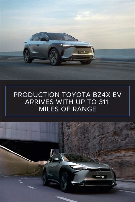 Production Toyota Bz4x Ev Arrives With Up To 311 Miles Of Range Toyota Electric Crossover