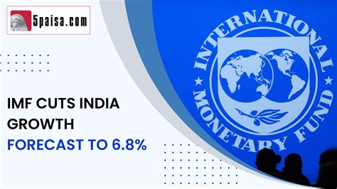 IMF Lowers India GDP Growth Prediction For FY23 To 6 8 From 7 4 5paisa