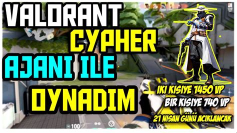 Valorant Cypher Ajani Ile Oynadim Cekilis Duyurusu Youtube