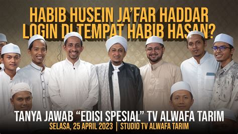 HABIB HUSEIN JA FAR AL HADDAR LOGIN DI TEMPAT HABIB HASAN TANYA