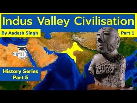 Indus Valley Civilization Part Ancient India History For Upsc