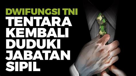 Tni Dan Polri Aktif Jabat Kepala Daerah Mengingatkan Dwifungsi Abri