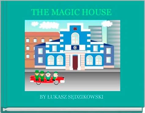 "THE MAGIC HOUSE" - Free stories online. Create books for kids | StoryJumper