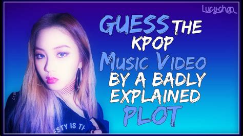 Guess The Kpop Mv By A Badly Explained Plot Kpop Challenge Youtube