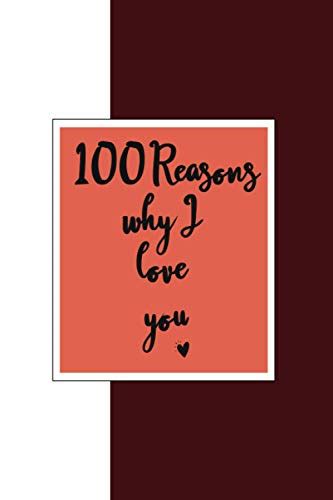 100 Reasons Why I Love You Book Love Notes For Boyfriend Or Girlfriend